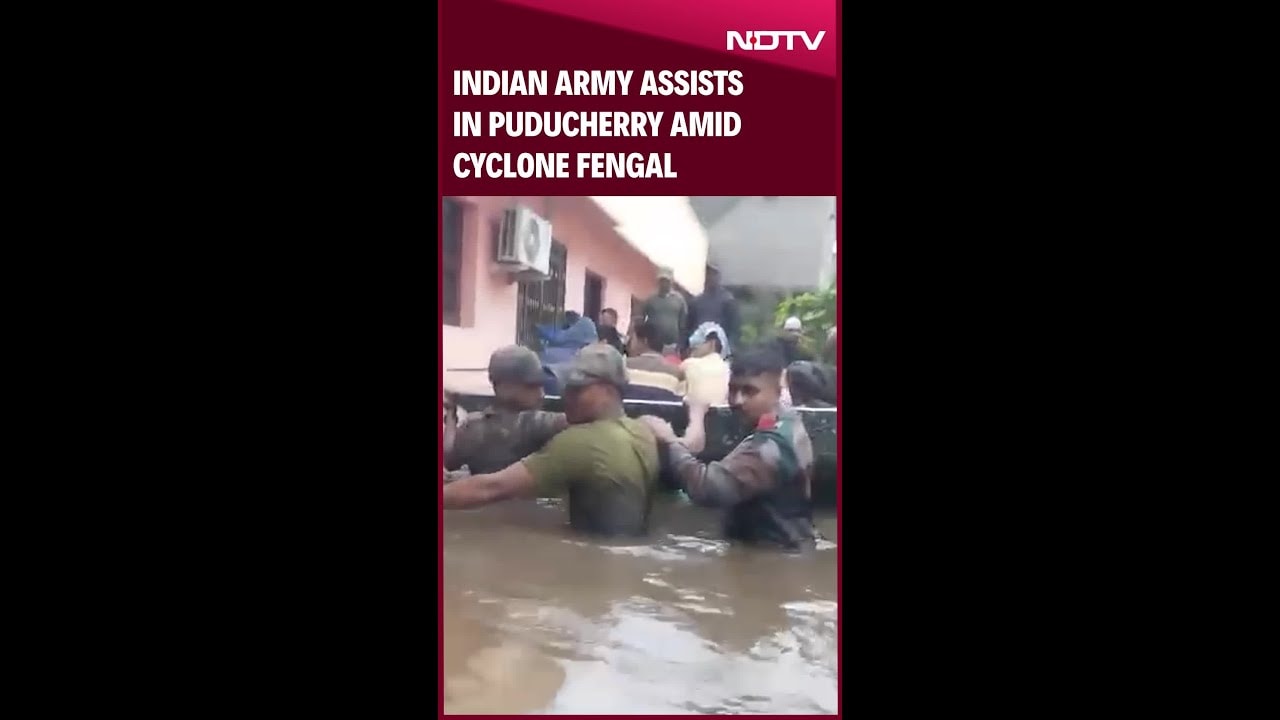 Cyclone Fengal: Indian Army Assists in Puducherry Amid Cyclone Fengal