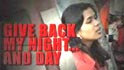 Video : Give back my night... and day