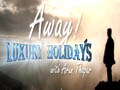 Promo: Away! Luxury Holidays with Arun Thapar