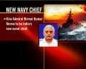 Video : Nirmal Verma named Navy chief