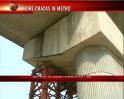 Video : Fresh cracks on Noida Metro line