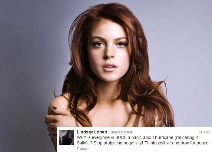 Lindsay Lohan: "WHY is everyone in SUCH a panic about hurricane (i'm calling it Sally)..?)," the troubled star tweeted, adding: "Stop projecting negativity! Think positive and pray for peace."