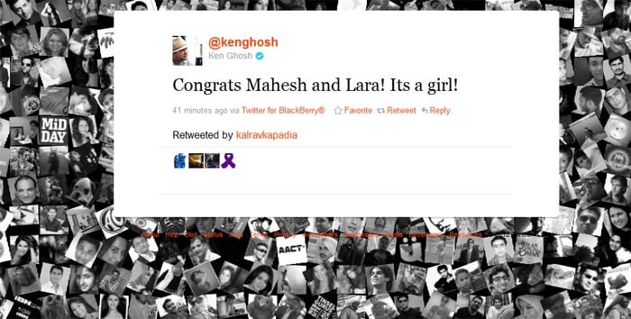 <b>Ken Ghosh</b>: "Congrats Mahesh and Lara! Its a girl!."