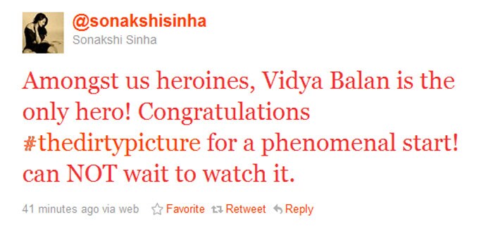 <b>Sonakshi Sinha</B>: Amongst us heroines, Vidya Balan is the only hero! Congratulations #thedirtypicture for a phenomenal start! can NOT wait to watch it.