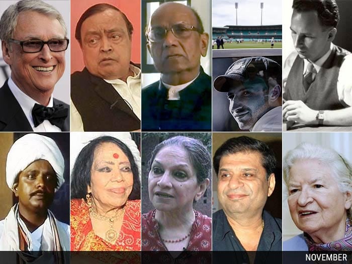 (From L - R) Mike Nichols - Filmmaker, 1931 - November 19, 2014<br />
Murli Deora - Politician, 1937 - 24 November 2014 <br />
Qimat Rai Gupta - Havells India Chairman, November 7 <br />
Phillip Hughes - Cricketer, 1988 - November 27, 2014 <br />
S. Donald Stookey - American Inventor, 1915 - November 4, 2014 <br />
Sadashiv Amrapurkar - Actor, 1950 - November 3, 2014 <br />
Sitara Devi - Dancer, 1920 - November 25, 2014 <br />
Vennapani Chawla - Theatre Personality, 1947 - November 30 <br />
Ravi Chopra - Filmmaker, 1946 - November 12, 2014 <br />
PD James - Writer, 1920 - November 27, 2014