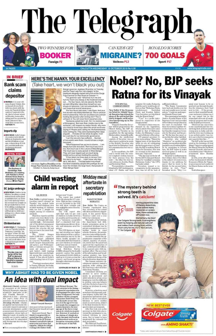 The BJP's proposal to confer Bharat Ratna for Vinayak Damodar Savarkar, a day after a critic of the government's economic policies won the Nobel Prize, is the lead story in the Telegraph today. Also, the other big story was of Bengal Governor saying he was "hurt deeply" at the treatment meted out to him at the Durga Puja Carnival after he was "totally blacked out" and wasn't shown on television "for four hours".