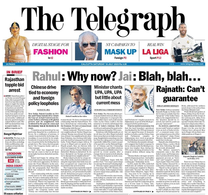 The Telegraph took Congress leader Rahul Gandhi's statement on Chinese action in Ladakh as its lead story. "Chinese drive tied to economy and foreign policy loopholes," the Telegraph's lead headline read.