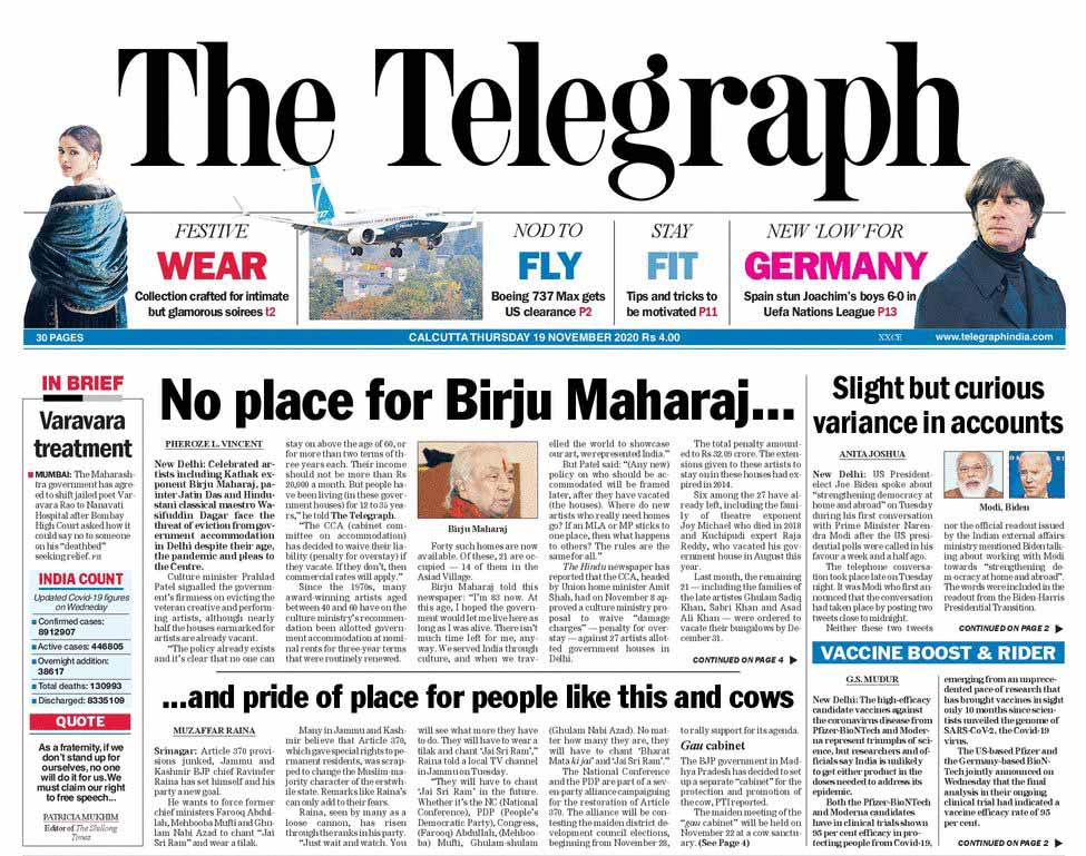 The Telegraph published as lead the story of Delhi government's decision to evict Birju Maharaj and a bunch of artists from their bungalows in the national capital. "No place for Birju Maharaj," the headline read.