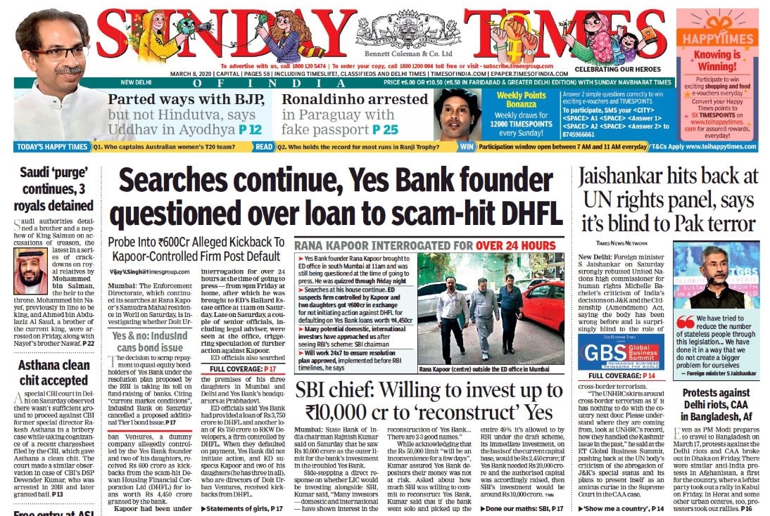 The Times Of India: State Bank of India chairman Rajnish Kumar said on Saturday that he saw Rs 10,000 crore as the outer limit for the bank's investment in the troubled Yes Bank, The Times Of India reports. Foreign minister S Jaishankar on Saturday strongly rebutted United Nations high commissioner for human rights Michelle Bachelet's criticism of India's decisions on Jammu and Kashmir and the Citizenship (Amendment) Act, saying the body has been wrong before and is surprisingly blind to the role of cross-border terrorism.