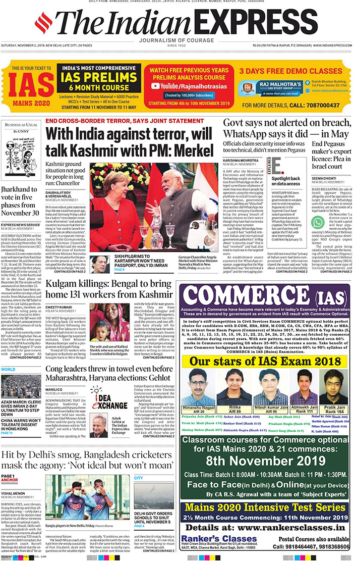 Angela Merkel to discuss Kashmir with PM Modi, Government saying unaware of WhatsApp breach alert and West Bengal bringing home migrant workers home after terror attacks kill 5 are the big stories on The Indian Express.