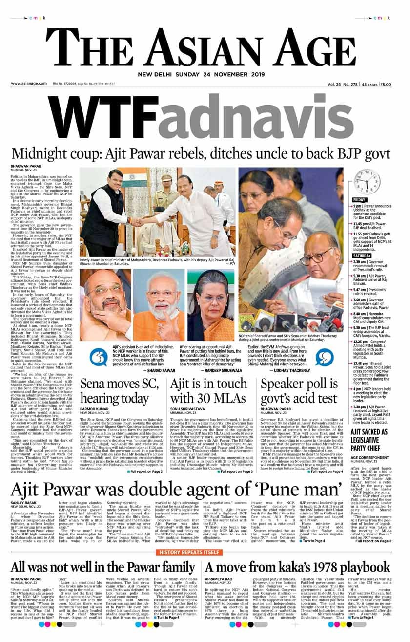 The Asian Age came up with a one-word headline - "WTFadnavis". The newspaper described the developments as a "midnight coup" in its coverage. "Midnight coup: Ajit Pawar rebels, ditches uncle to back BJP govt", read the sub-head of the newspaper.