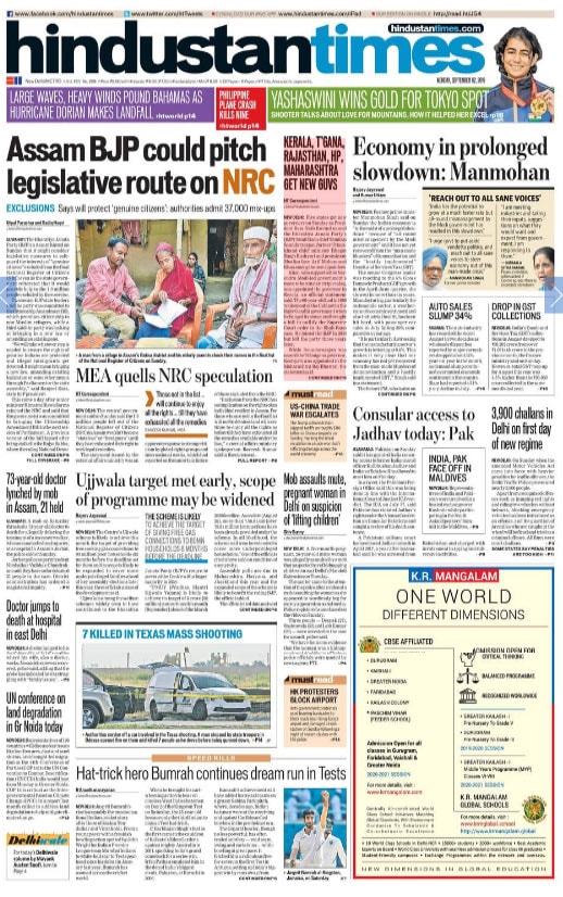 The "Assam BJP could pitch legislative route on NRC", The Hindustan Times says in its Monday headline. The BJP in Assam said that it might consider legislative measures to safeguard the interests of "genuine citizens" excluded from the final NRC even as the state government reiterated that it would provide help to the 1.9 million people excluded by the exercise.