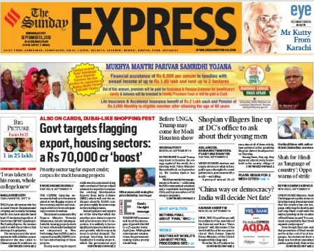 The Centre's announcement of fresh set of measures aimed at two flagging sectors of economy made to the front page of <b>The Indian Express</b>. US President Donald Trump may travel to Houston for a meeting with PM Modi also made to the front page of the paper.