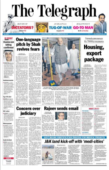 <b>The Telegraph</b> is leading with Home Minister Amit Shah's statement that it is necessary to have one language for the whole country that will be India's identity in the world. Several leaders reacted and demanded that the home minister retract his statement.
Finance minister Nirmala Sitharaman a Rs 70,000-crore package of measures designed to crank up exports and provide relief to the stress-ridden real estate sector also made to the front page of daily.