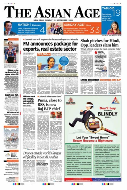 <b>The Asian Age</b> is leading with the Centre's announcement of Rs 70,000 crore package for the exports and real estate sectors.  Home minister Amit Shah's assertion that Hindi can "unite the country" received severe criticism from opposition parties made to the front page of the paper.