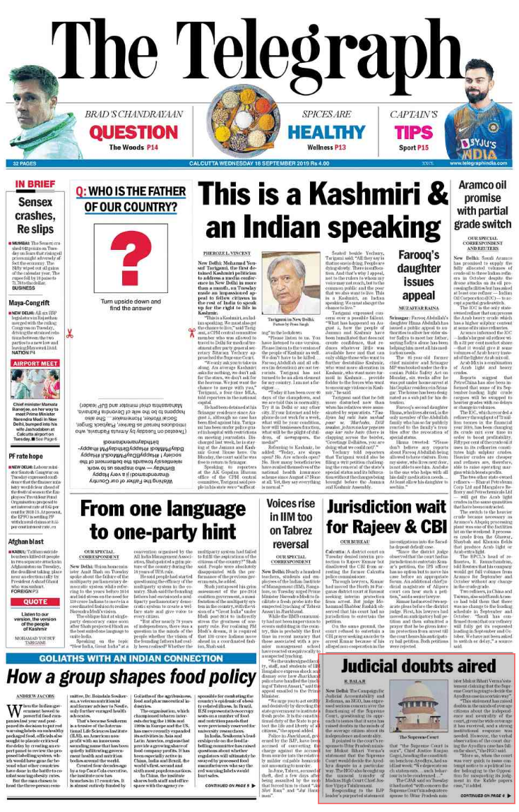 <b>The Telegraph</b> is leading with Mohammad Yousuf Tarigami's appeal to the India citizens to speak up for the right to life in Kashmir. Saudi Aramco has promised to supply the fully allocated volumes of crude oil to three Indian refiners in October despite the drone attacks, made to the front page of daily.