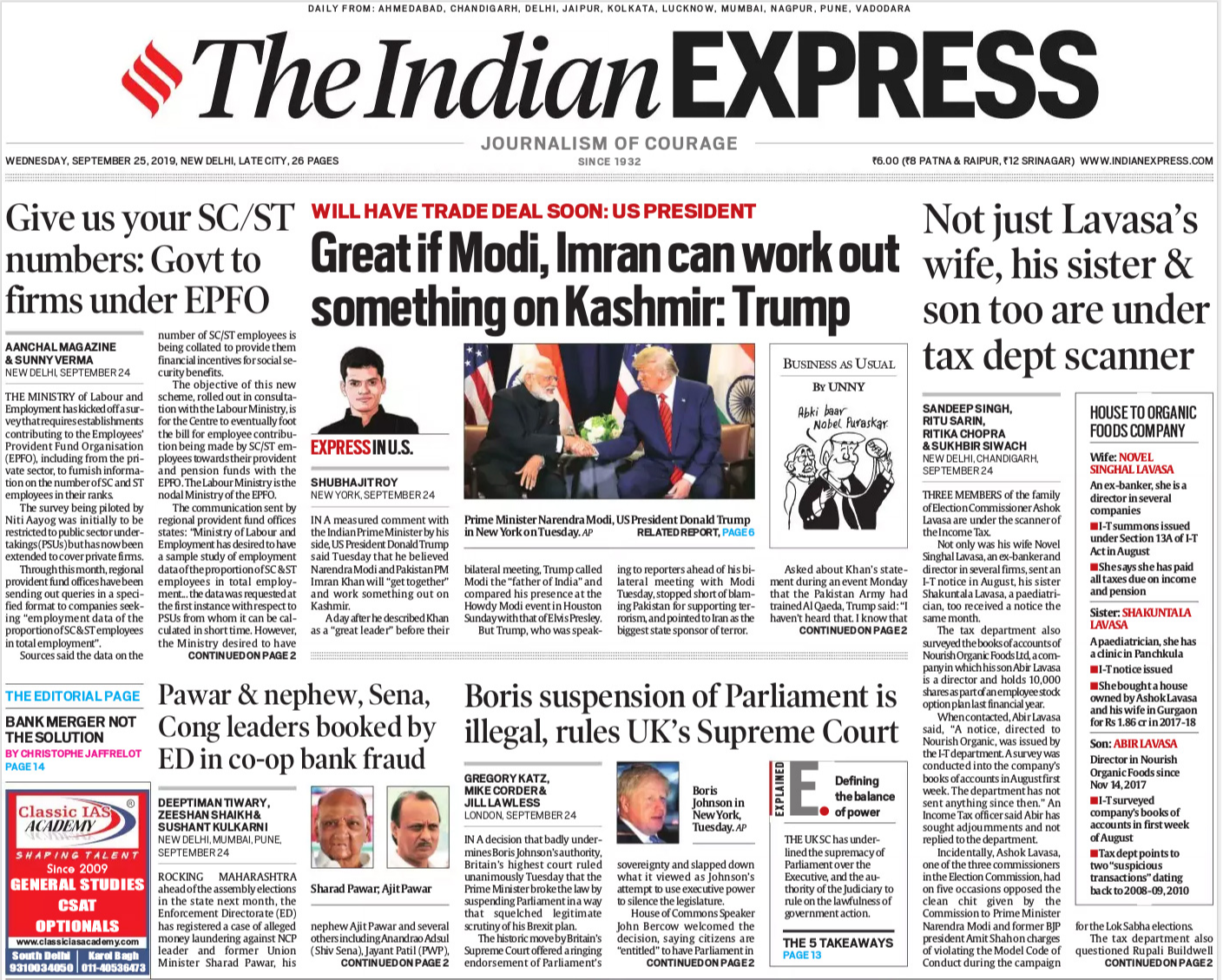 <b>The Indian Express</b> is leading Donald Trump saying he believed PM Modi and Pakistan PM Imran Khan will "get together" and work something out on Kashmir. Three members of the family of Election Commissioner Ashok Lavasa are under the scanner of the Income Tax, made to the front page of daily.