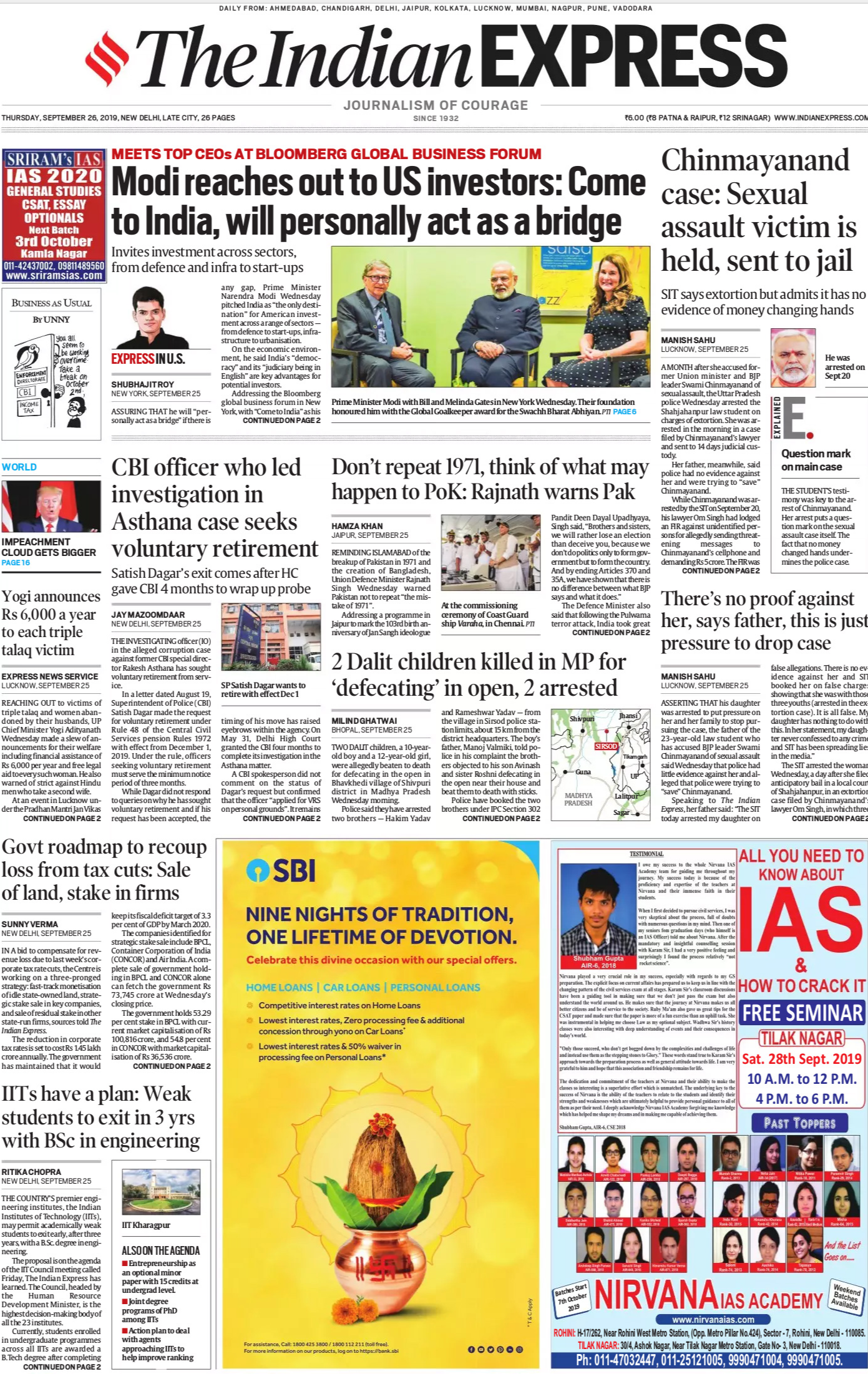 <b>The Indian Express</b> is leading with PM Modi pitching India as "the only destination" for American investment across a range of sectors.The law student who has accused Chinmayanand of sexual assault was arrested in the extortion case, made to the front page of paper