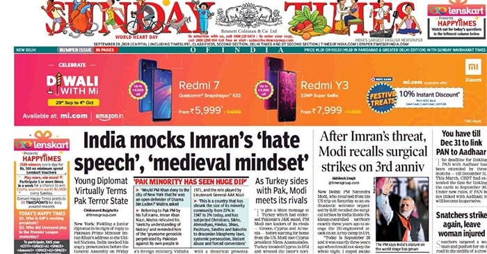 The Times of India also focuses on Pakistan Prime Minister Imran Khan's UNGA speech. It quotes India's response to Pakistan's threat of unleashing nuclear devastation "as brinkmanship not statesmanship".