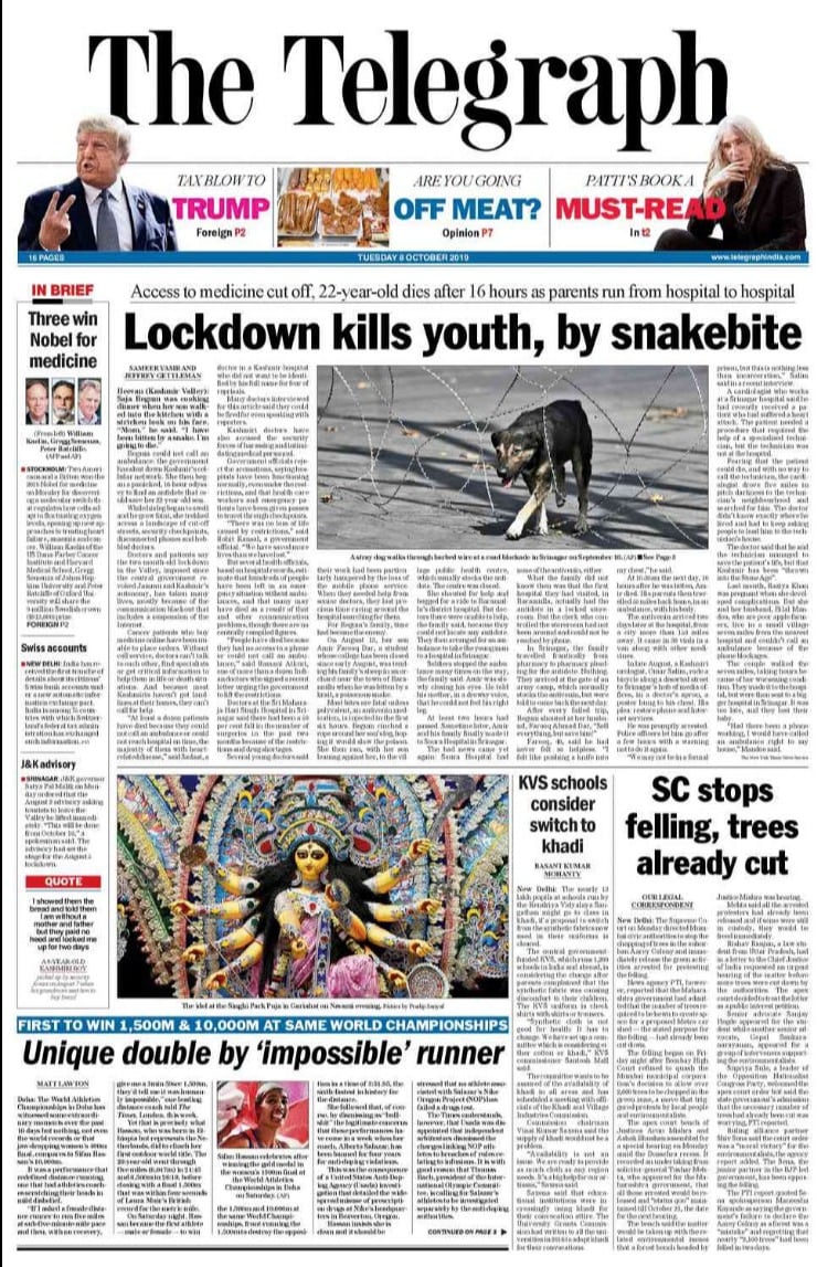 <b>The Telegraph</b> is leading with a report on how a man died in Kashmir as his family was unable to find an antidote due to lockdown in the valley. Supreme Court directing Mumbai civic authorities to stop the chopping of trees in Aarey Colony, is on the front page of daily.