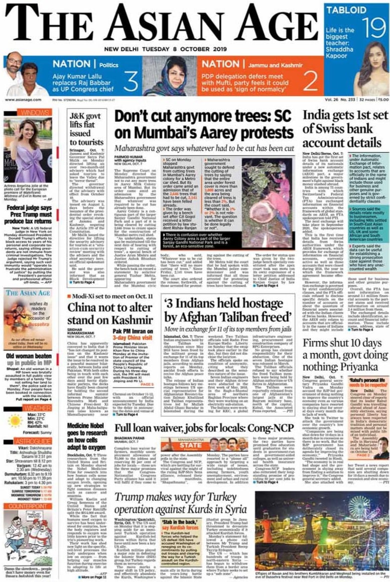 <b>The Asian Age</b> is leading with Supreme Court directing Maharashtra government not to cut any more trees in Aarey Milk Colony area of Mumbai. India receiving first tranche of details about financial accounts of its residents in Swiss banks, is on the front page of paper.