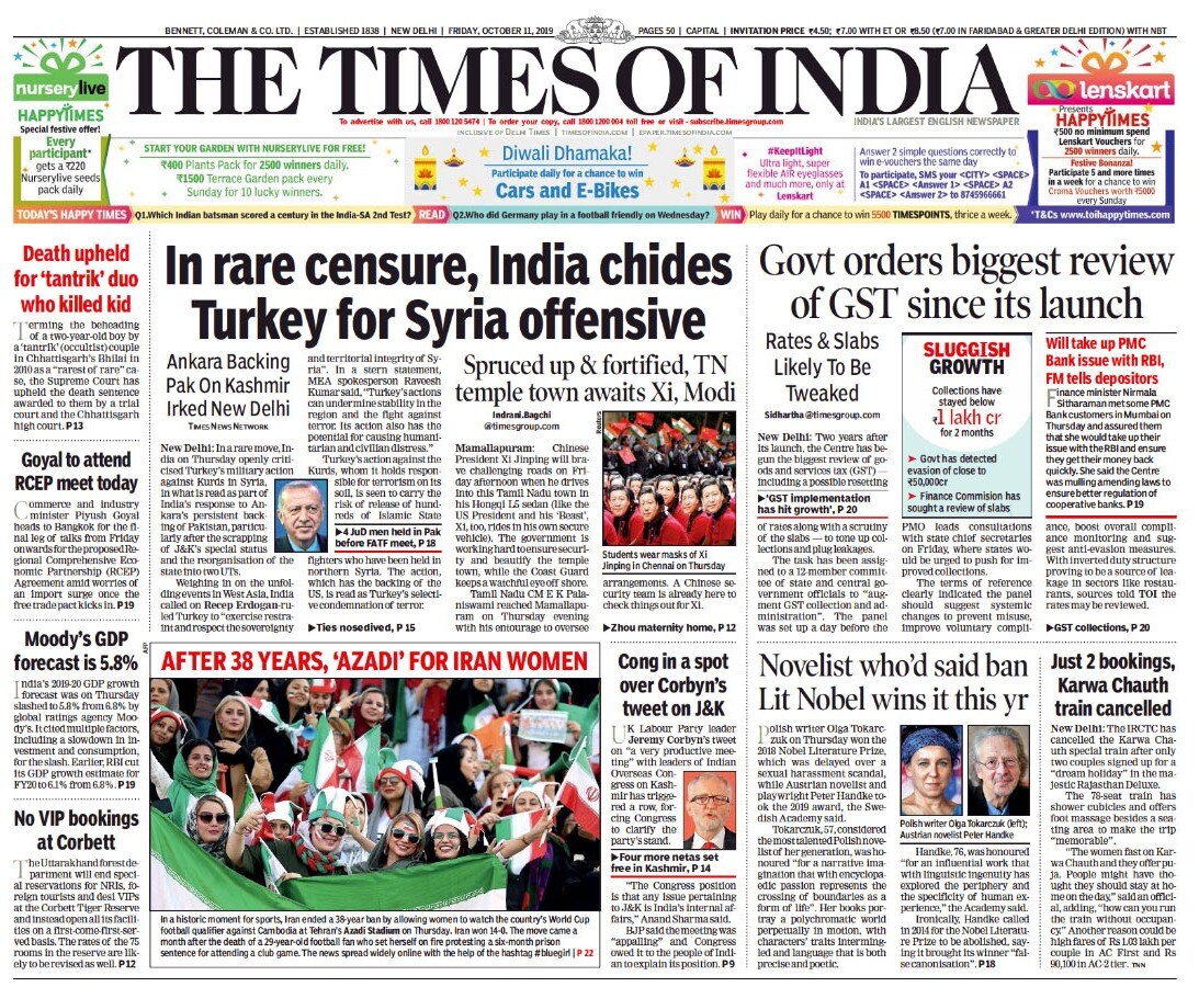 <b>The Times Of India</b> is leading with India openly criticising Turkey's military action against Kurds in Syria. Government ordering review of GST since its launch, is also on the front page of daily.