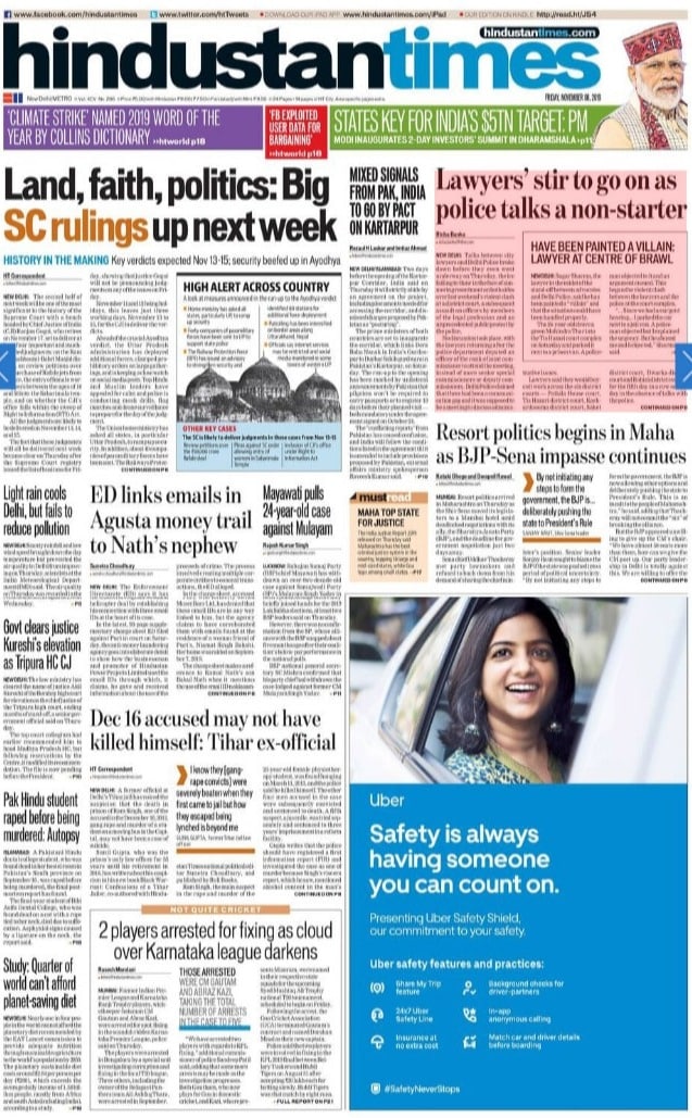 <b>Hindustan Times</b> is leading with Supreme Court will deliver four important judgments next week: Ayodhya land dispute, review petitions over the purchase of Rafale jets from France, entry of female worshippers between into the Sabarimala temple, and on whether the CJI's office falls within the sweep of RTI Act. Talks between city lawyers and Delhi Police broke down before they even went underway over last weekend's violent clash at a district court.