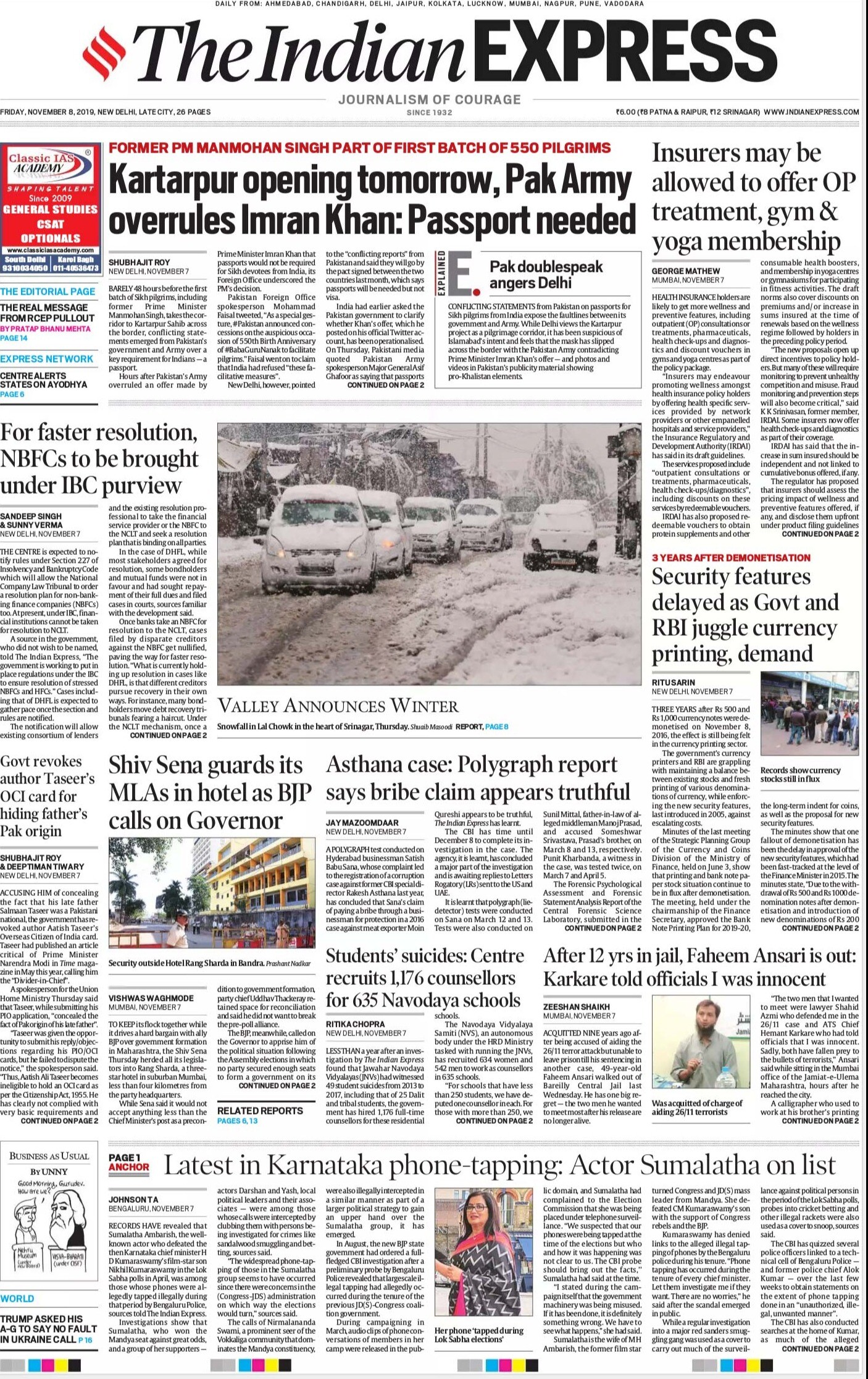 <b>The Indian Express</b> is leading with Kartarpur opening tomorrow, Pak Army overrules an offer made by Prime Minister Imran Khan, says passport will be needed. Insurers may be allowed to offer OP treatment, gym and yoga membership, is on the front page of daily.