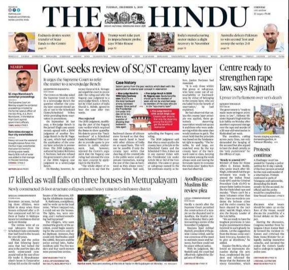 <B>The Hindu</B>: The Centre asked Supreme Court to refer to a seven-judge Bench the question whether the creamy layer concept should apply or not to the Scheduled Castes/Scheduled Tribes while providing them reservation in promotions. The government is "ready to make more stringent provisions in law", Defence Minister Rajnath Singh told the Lok Sabha after members expressed outrage over the rape and murder of a 26-year-old veterinarian in Hyderabad last week.