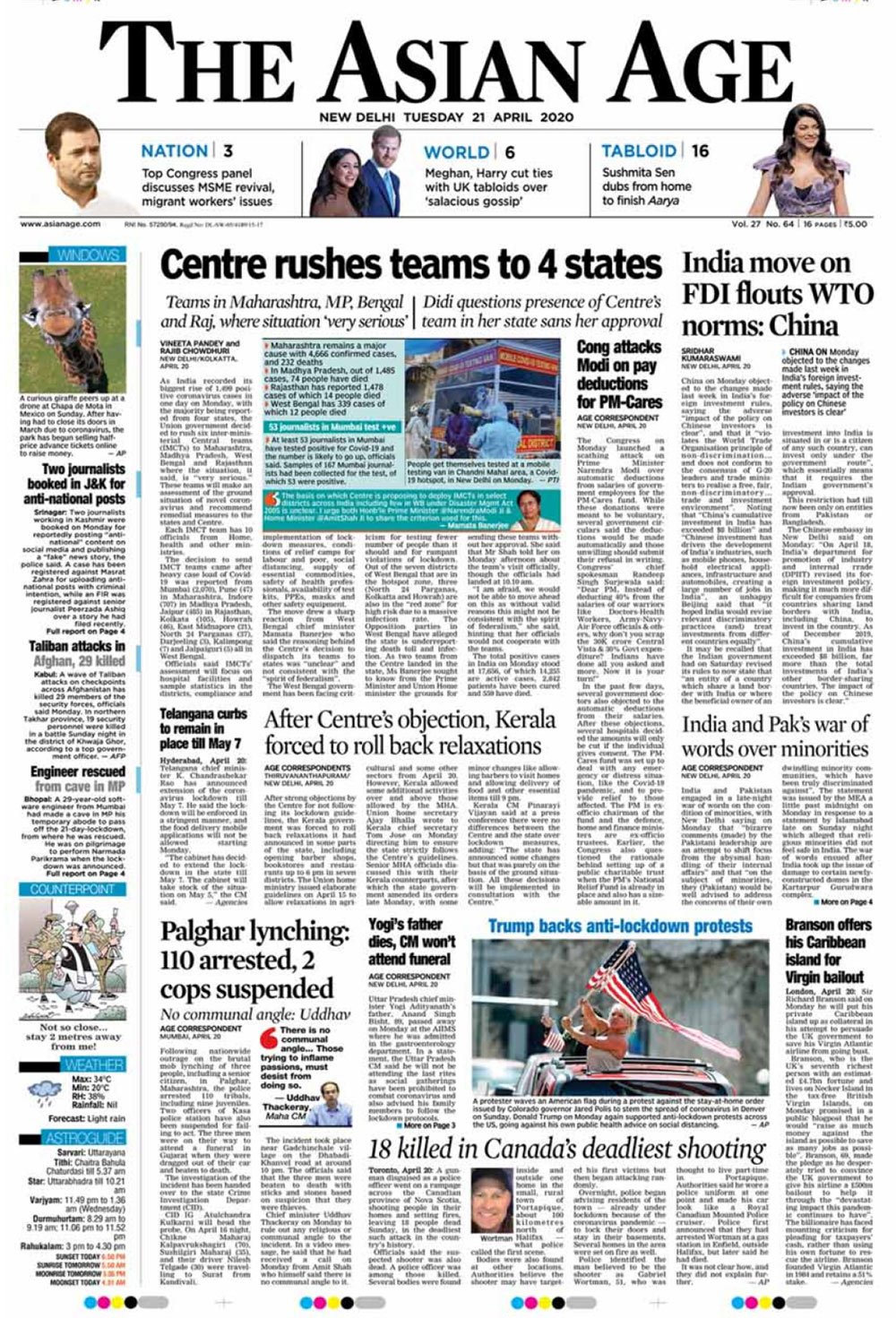 <b>The Asian Age</b>: As India recorded its biggest rise of positive cases of coronavirus in one day, with the majority being reported from four states, government decides to rush six inter-ministerial central teams to them. India's new norms for foreign direct investment from specific countries violate the WTO's principle of non-discrimination and are against the general trend of free trade, a Chinese embassy spokesperson said.