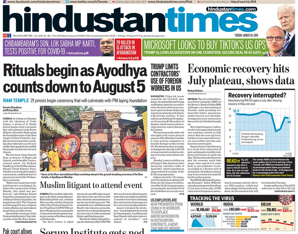 <b>Hindustan Times</b>: Rituals begin as Ayodhya counts down to August 5. Citing job losses caused by the Covid-19 pandemic, President Donald Trump on Monday signed an executive order that bars federal government agencies from displacing American nationals and citizens with foreign workers.