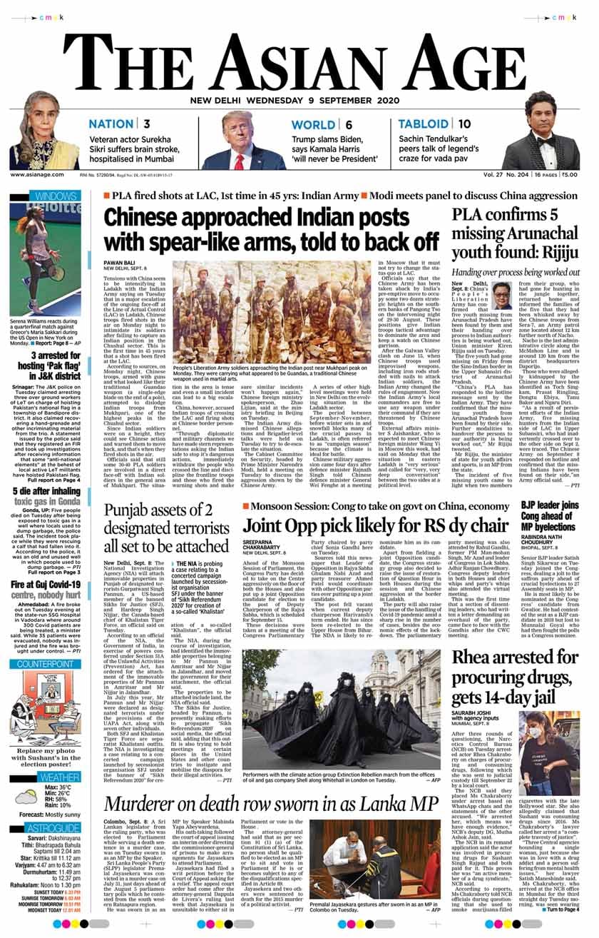 <B>The Asian Age</B>: In a major escalation, the Indian Army said Chinese troops fired shots in the air on Monday to intimidate its soldiers as PLA troops failed to capture an Indian position in the Chushul sector. This is for the first time in 45 years that a shot has been fired at the Line of Actual Control. China's People's Liberation Army has confirmed that five youths missing from Arunachal Pradesh have been found by them and their handing over process to Indian authorities is being worked out, Union minister Kiren Rijiju said on Tuesday.