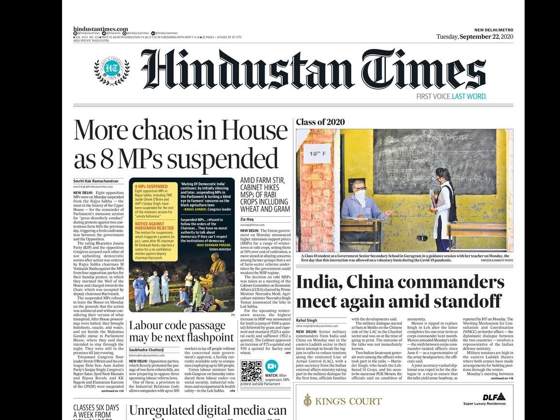 Eight opposition MPs were on Monday suspended from the Rajya Sabha - the most in the history of the Upper House - for the remainder of Parliament's monsoon session for "gross disorderly conduct" during protests against two contentious farm bills the previous day, triggering a fresh confrontation between the government and the Opposition. Senior military commanders from India and China on Monday met in the eastern Ladakh sector in their latest attempt to break the logjam in talks to reduce tensions along the contested Line of Actual Control (LAC).