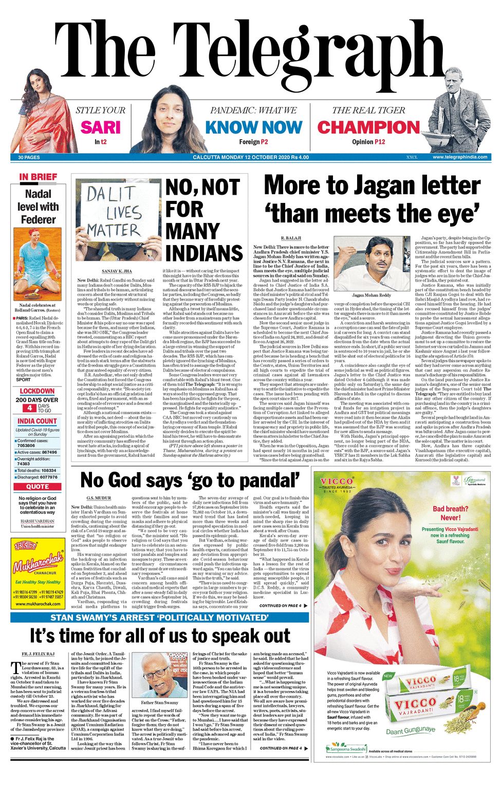 The Telegraph: Rahul Gandhi on Sunday said many Indians don't consider Dalits, Muslims and tribals to be human, articulating concern about the foremost structural problem of Indian society without mincing words or playing safe. There is more to the letter Andhra Pradesh chief minister Y.S. Jagan Mohan Reddy has written against Justice N.V. Ramana, the next in line to be the Chief Justice of India, than meets the eye, multiple judicial sources in the capital said on Sunday.