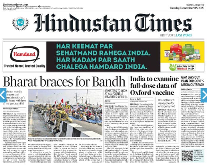 Hindustan Times: A day before their proposed Bharat Bandh against three agricultural laws, farmers' leaders on Monday appealed for peaceful protests and asked demonstrators not to force anyone to take part in the nationwide strike. The application for emergency approval of the coronavirus vaccine developed by University of Oxford and British pharma company AstraZeneca is based on clinical trials with two full doses, an official from India's drug regulator said, while adding that a decision could be expected within two weeks.