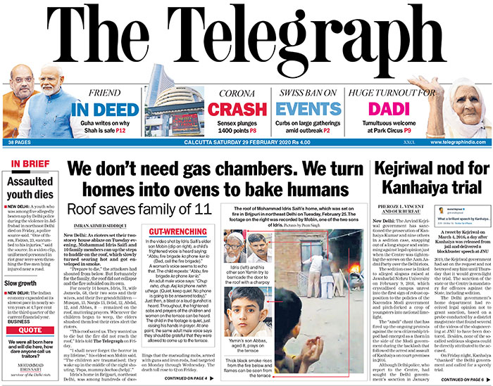 The Telegraph: "Roof saves family of 11," reads the front-page headline of The Telegraph, which highlights how the roof of Mohammad Idris Saifi's home which was set on fire in the northeast Delhi's Brijpuri on February 25, saved his family from choking to death. The Delhi government on Friday has sanctioned the prosecution of Kanhaiya Kumar and nine others in a sedition case. The sedition case is linked to alleged slogans raised by Kanhaiya Kumar in Jawaharlal Nehru University on February 9, 2016.