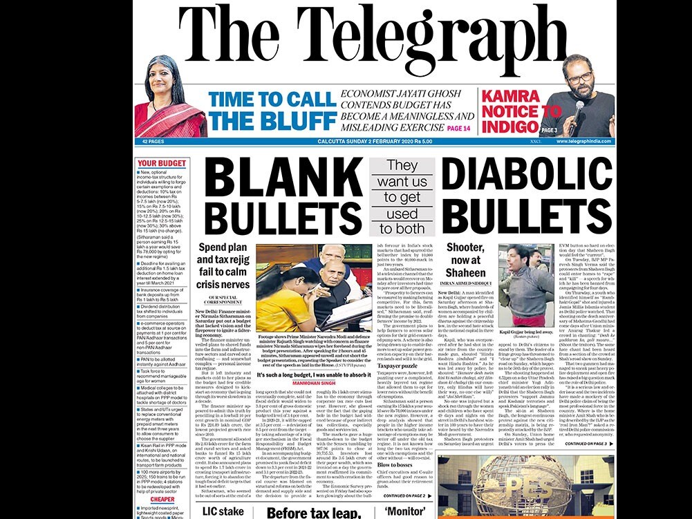 "Blank Bullets", "Diabolic Bullets" are the two important stories of the daily that cover Budget 2020 and Shaheen Bagh shooting. "Spend plan and tax rejig fail to calm crisis nerves," reports Telegraph on Budget 2020.