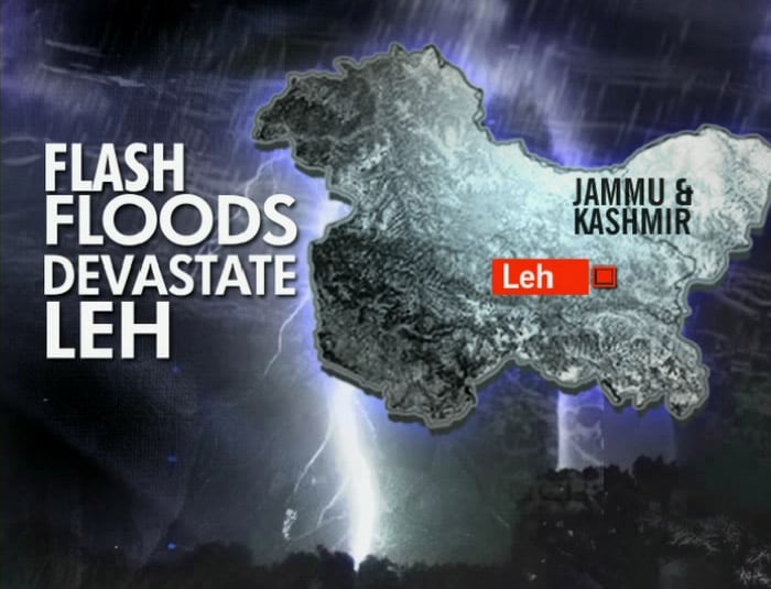 Flash Floods devastate Leh. A cloudburst triggered torrential rains, mudslides and flash floods. Number of homes were completely destroyed and over 400 injured people were taken to Army hospital.