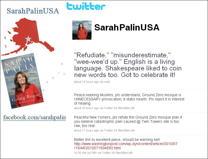 While tweeting about a Ground Zero mosque, Palin took three tries to post an error-free message.She then tweeted that Shakespeare also liked to coin new words.