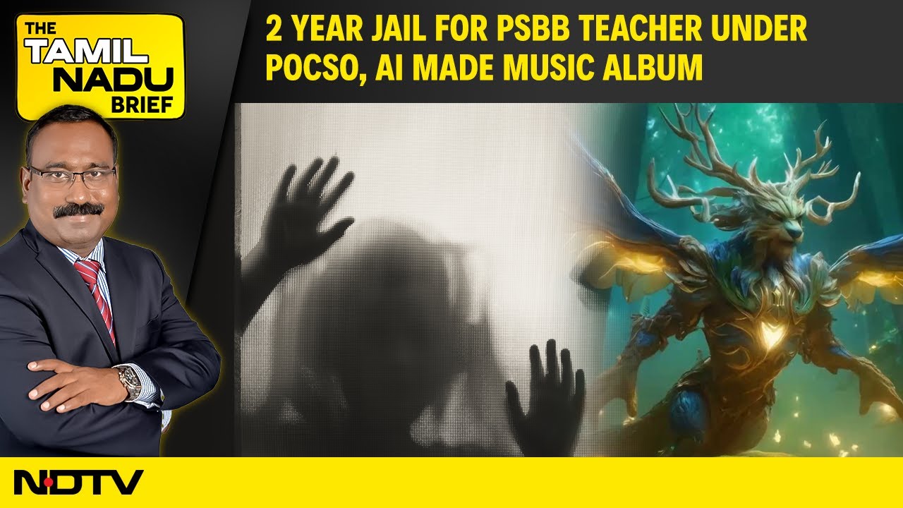 Video : 2 Year Jail For Teacher Under POCSO, Rains In Tamil Nadu And AI Made Music Album