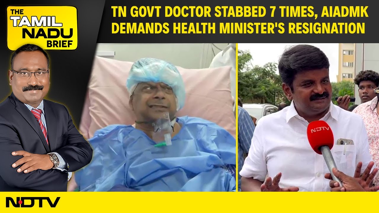 Video : Chennai Govt Doctor Stabbed 7 Times, TN Govt Tightens Security