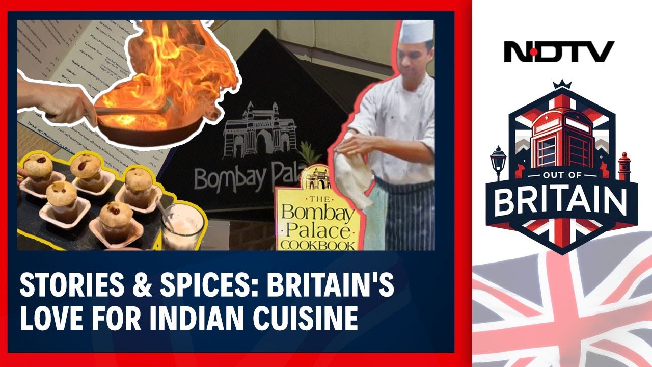 From Butter Chicken To Dal Makhani: Britain's Deep Relationship With Indian Cuisine