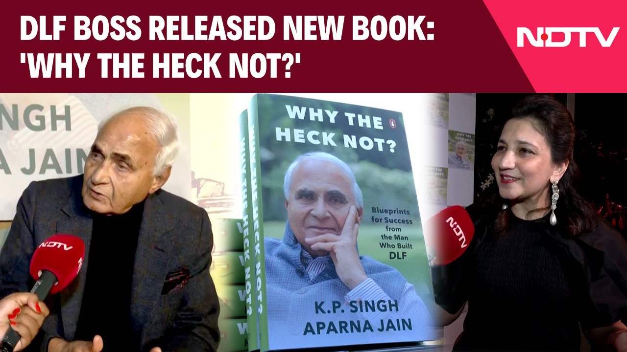 Video: 'Why The Heck Not?': Motivational Book By DLF Chairman KP Singh & Aparna Jain