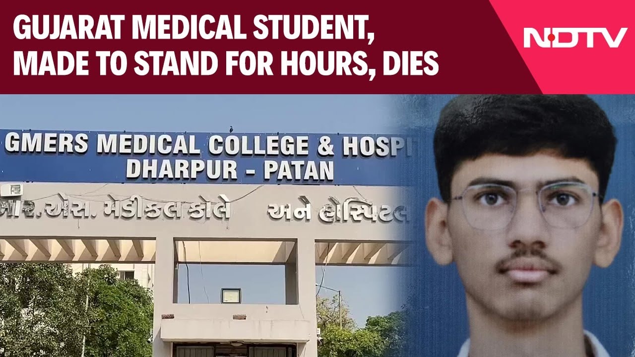 Gujarat Medical Student, Made To Stand For Hours, Dies. 15 Seniors Blamed