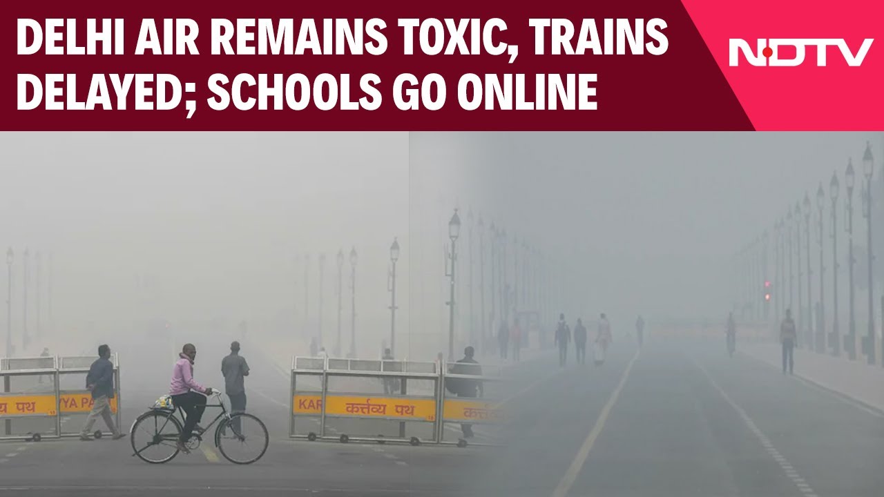 Video : Delhi Air Remains Toxic, Trains Delayed, Schools In Nearby Cities Go Online