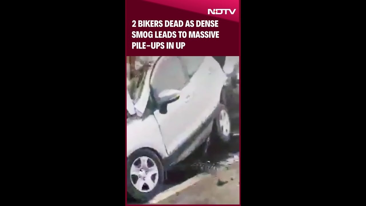 Video : 2 Bikers Dead, Dozens Injured As Dense Smog Leads To Massive Pile-Ups In UP