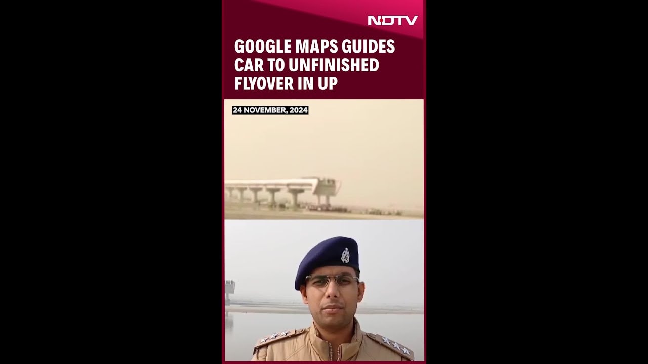 Three Dead In Uttar Pradesh After Following Google Maps To Incomplete ...