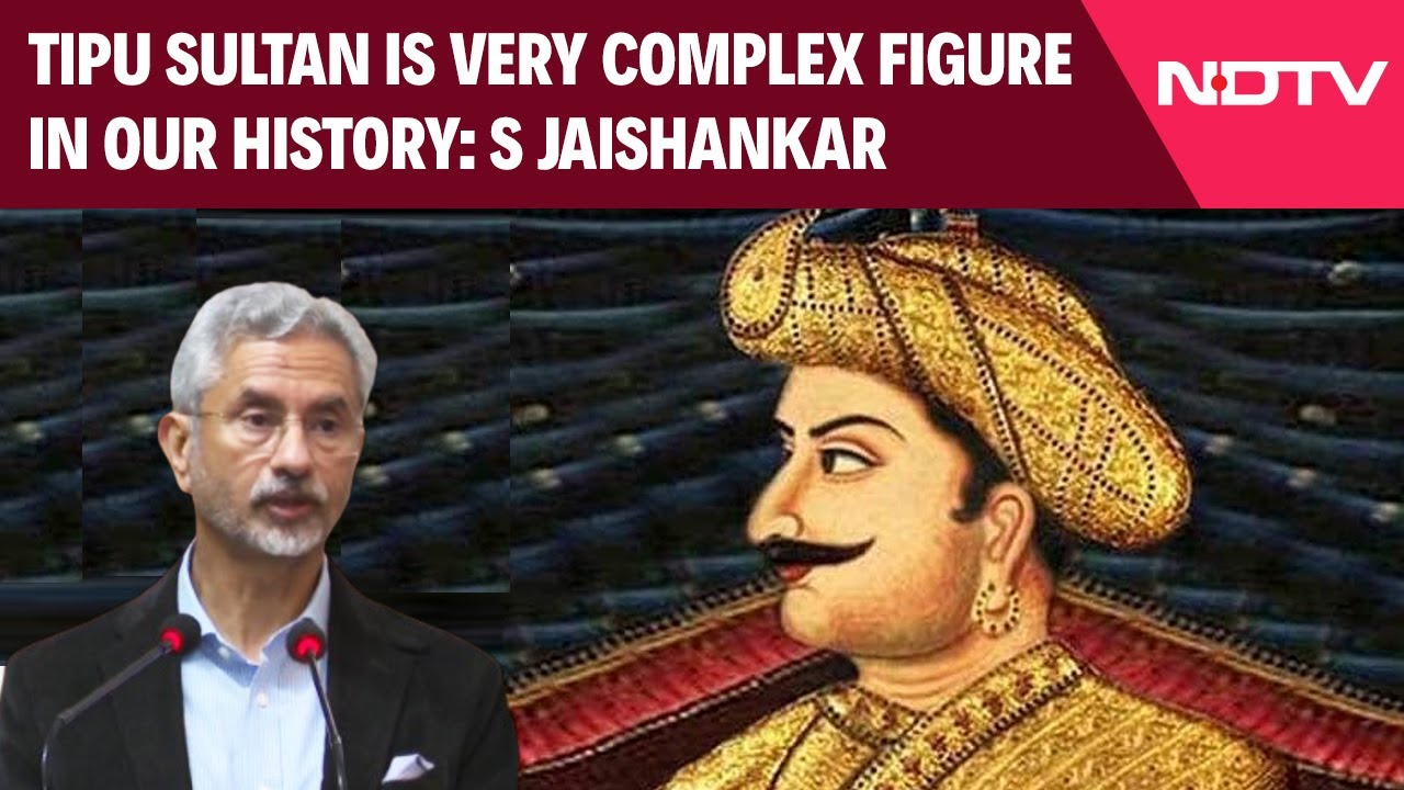 S Jaishankar | On Crucial Occasions Tipu Sultan Was Caught On The Wrong Side Of Events: S Jaishankar