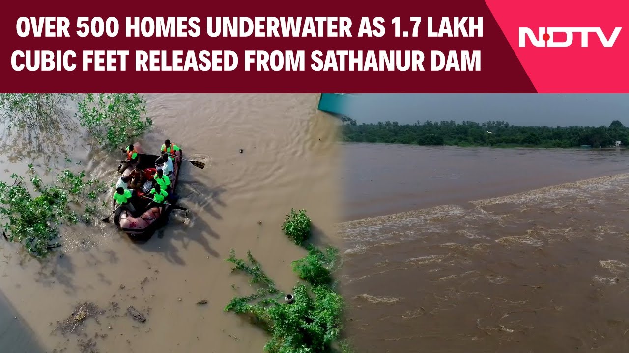 Over 500 Homes Underwater As 1.7 Lakh Cubic Feet Water Released From Sathanur Dam