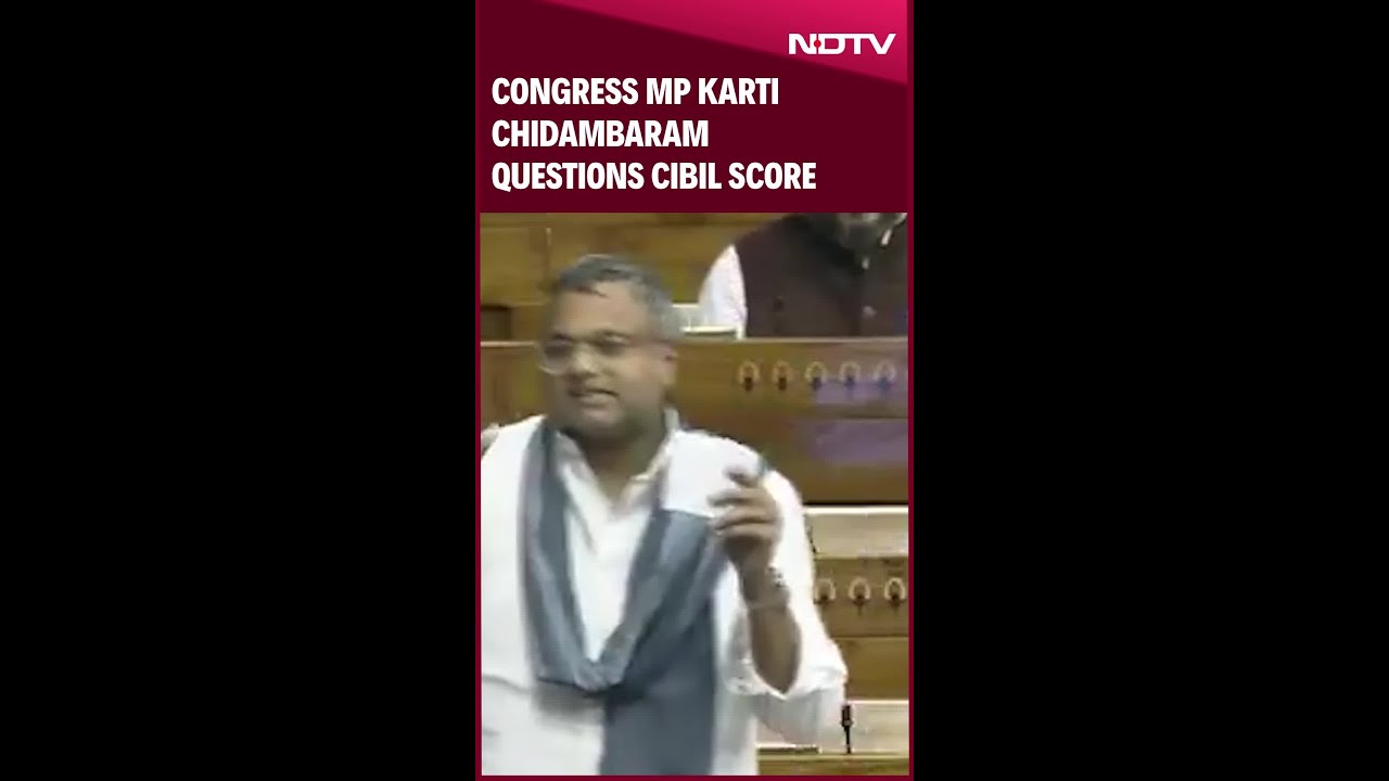 Congress MP Karti Chidambaram Questions CIBIL Score